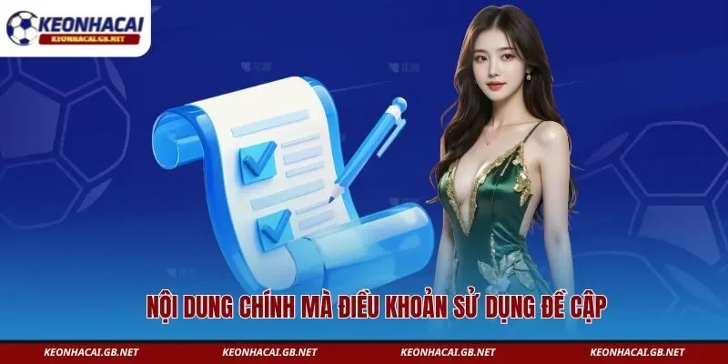 Nội dung chính mà điều khoản sử dụng đề cập Nội dung chính mà điều khoản sử dụng đề cập