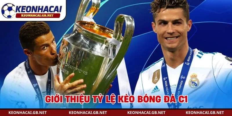 Giới thiệu tỷ lệ kèo bóng đá C1