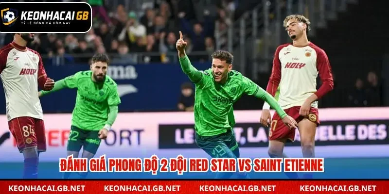 Góc nhìn phong độ hai đội bóng trước trận đấu Ligue 2