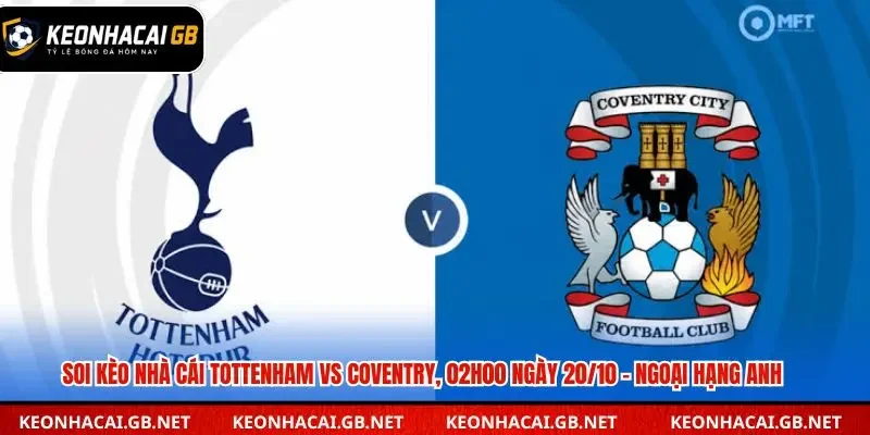 Soi kèo nhà cái Tottenham vs Coventry