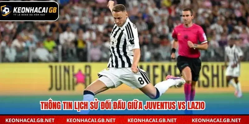 Những cuộc đối đầu gần đây giữa Juventus và Lazio