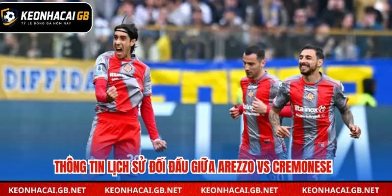 Thống kê các lần đối đầu gần đây giữa Arezzo và Cremonese